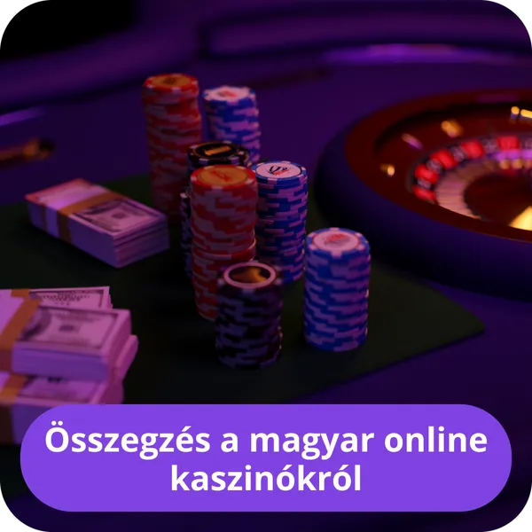 Összegzés a magyar online kaszinókról